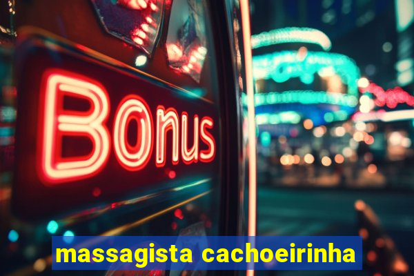 massagista cachoeirinha